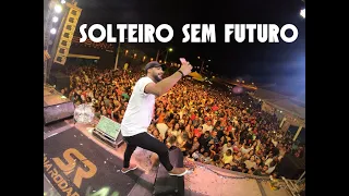 Música Nova!!! Solteiro sem futuro - Raí Saia Rodada