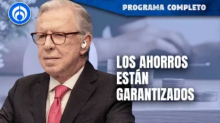 ¿Están a salvo los fondos para el retiro en las AFORES? | PROGRAMA COMPLETO | 12/04/23