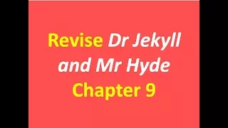 Revise Jekyll and Hyde chapter 9 (quotes)