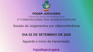 2ª TURMA RECURSAL / TJGO - 02 DE SETEMBRO DE 2020 - SESSÃO DE JULGAMENTOS