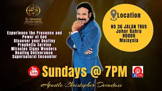 EL-SHADDAI MINISTRIES - JOHOR SUNDAY WORSHIP SERVICE 22/10/23 @ 7PM - APOSTLE CHRISTOPER DEVADASS