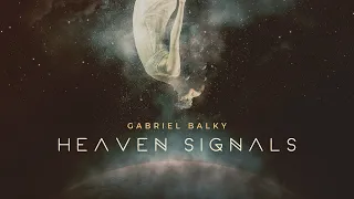 Gabriel Balky - Heaven Signals (Original Mix)