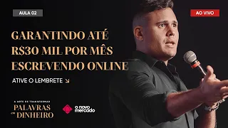 Aula 2: Garantindo até R$30 mil por mês escrevendo online | Formação em Copywriting