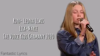 Run (Leona Lewis)- Lisa-Marie (LYRICS)- The Voice Kids Germany 2020 (WINNER)