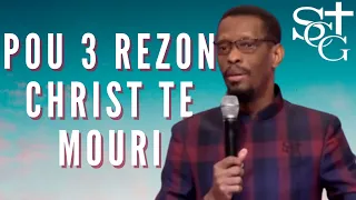 Pou 3 rezon Christ te mouri |Pastor Malory Laurent