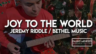 JOY TO THE WORLD - Jeremy Riddle [Bethel Music] Cover / Tutorial GUITARRA Guitar.