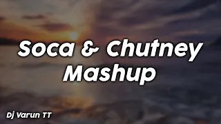 Soca & Chutney Mashup - Dj Varun TT