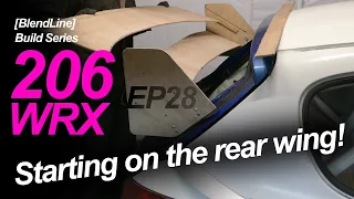 [BlendLine] Build Series *Building a budget WRC car* - 206 WRX Ep28 - Starting on the rear wing!