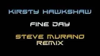 Kirsty Hawkshaw - Fine Day (Steve Murano Remix)