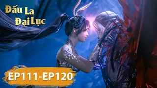 [VIETSUB] Đấu La Đại Lục - Tập 111-120 | FULL HD 1080 | Hoạt Hình 3D Huyền Huyễn Hay Nhất