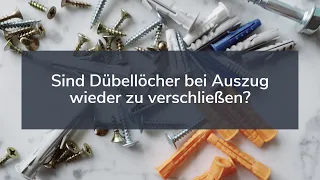 Sind Dübellöcher bei Auszug zu verschließen?