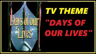 TV THEME - "DAYS OF OUR LIVES"