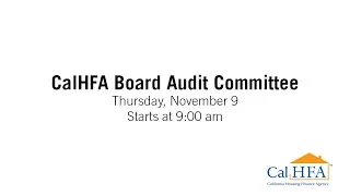 CalHFA Board Audit Committee Meeting 11/09/2017