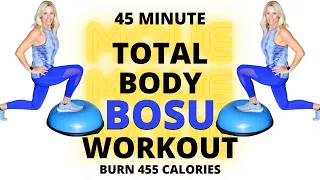 45 MINUTE TOTAL BODY WORKOUT | With or Without a Bosu | Strength & Cardio | Burn 455 Calories🔥