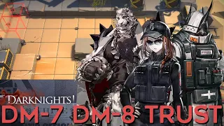 【Arknights】 DM-7 and DM-8 Trust Farm