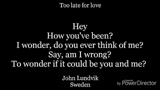 Too late for love-lyrics-John Lundvik-Sweden