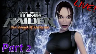 Tomb Raider: The Angel of Darkness (part2) [LIVE]