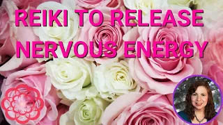 Reiki to Release Nervous Energy 💮