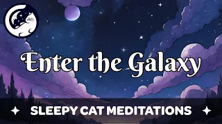 Enter The Galaxy - Deep Sleep Story & Meditation (2024 Remaster)