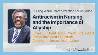 Antiracism in Nursing and the Importance of Allyship by Dr. Ernest Grant | OPENPediatrics