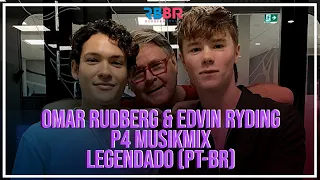 Entrevista Omar Rudberg e Edvin Ryding | P4 Musikmix [Legendado PT-BR] [English subtitles]
