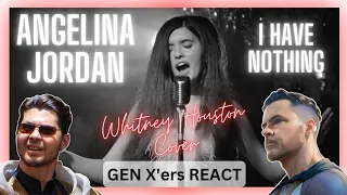 GEN X'ers REACT | Angelina Jordan - I Have Nothing (Whitney Houston Cover)