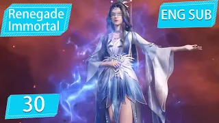 [Eng Sub] Renegade Immortal EP30