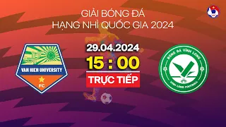 🔴 Trực tiếp: ĐH Văn Hiến - Vĩnh Long | Hạng nhì Quốc gia 2024