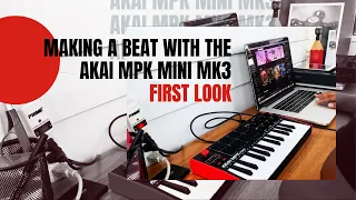 Making A Beat With The AKAI MPK Mini MK3 | MPC Beats | First Look