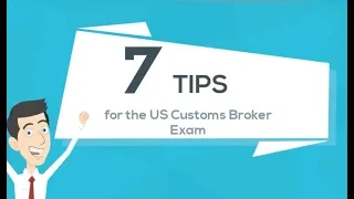 7 Tips for the US Customs Broker Exam