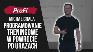 Programowanie treningowe w powrocie po urazach - Michał Grala