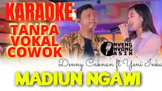 KARAOKE MADIUN NGAWI TANPA VOKAL COWOK ( DENNY CAKNAN ft YENI INKA DC PRODUCTION)