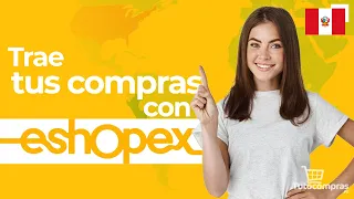 Trae tus compras de USA a Perú con Eshopex | Casillero Eshopex | Eshopex Perú