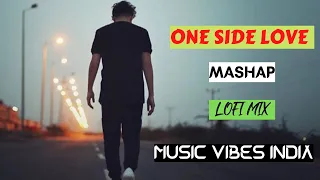 One Sided Love Mashup | Main Rooyan | Bulleya | Kabira | Bollywood Lofi | Mashup 2022