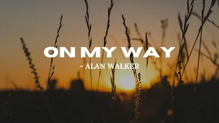 ON MY WAY - (Alan Walker) Lyrics