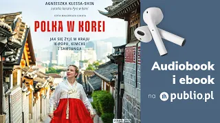 Polka w Korei. Agnieszka Klessa-Shin. Audiobook PL [Reportaż]