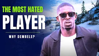 Why DEMBÉLÉ is the most Hated Player Right Now?