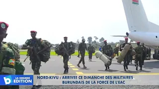 Nord-Kivu: Arrivée ce Dimanche des militaires burundais de la Force de l’EAC