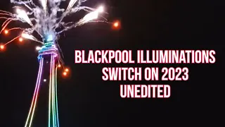 Blackpool Illuminations Switch On 2023 - Unedited full version