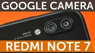 Google Camera HDR на Xiaomi Redmi Note 7 тест обзор, сравнение и отзыв пользователя