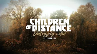 Children of Distance - Életfogytig veled (ft. Fodor Liza)