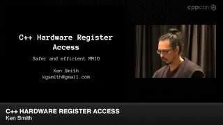 CppCon 2014: Lightning Talks - Ken Smith "C++ Hardware Register Access"