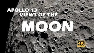 Apollo 13: Views of the Moon [4K]