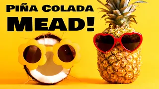 Piña Colada Mead!  Easy Pineapple and Coconut Water Honey Wine