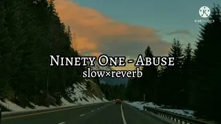 Ninety One - Abuse (slow×reverb)