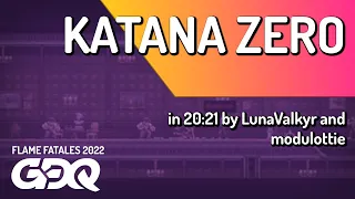 Katana Zero by LunaValkyr and modulottie in 20:21 - Flame Fatales 2022