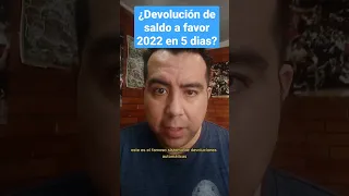 📢¿ Devolución de saldo a favor en 5 días? Declaración anual 2022📑 #sat #impuestos #declaracionanual