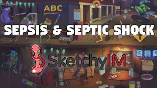 Sepsis & Septic Shock - SketchyIM (USMLE Step 2 Review)