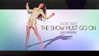 Celine Dion | The Show Must Go On |  (live version - studio quality audio/vocals)