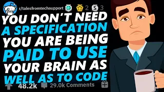 YOU DON'T NEED A SPECIFICATION YOU ARE BEING PAID TO USE YOUR BRAIN  | Tales From Tech Support